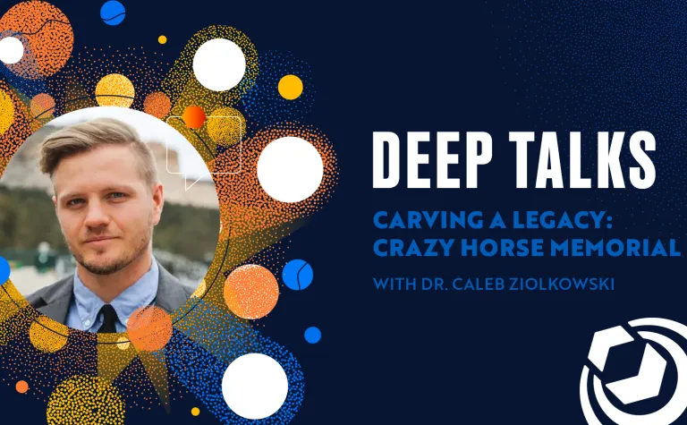 Deep Talks Carving a Legacy: Crazy Horse Memorial