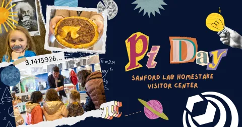 Pi Day at the Sanford Lab Homestake Visitor Center