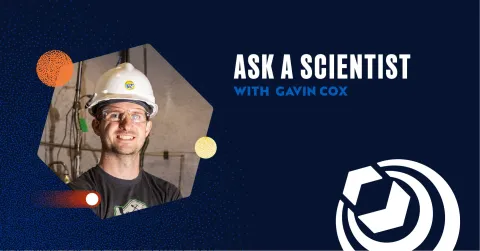 Ask A Scientist with Gavin Cox
