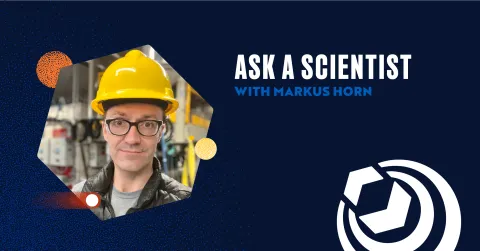 Ask A Scientist with Markus Horn