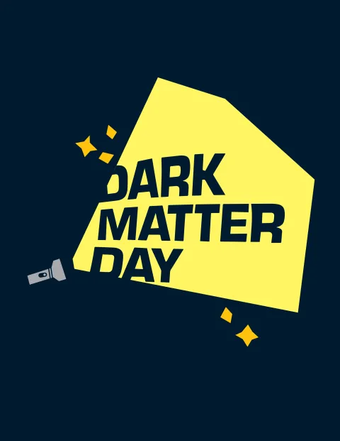 Graphic artwork: The words "dark matter day" are superimposed on the beam of a flashlight against a dark sky 